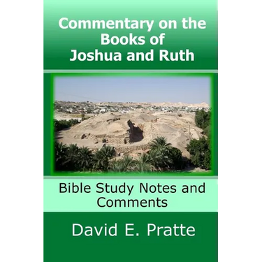 Commentary on the Books of Joshua and Ruth: Bible Study Notes and Comments