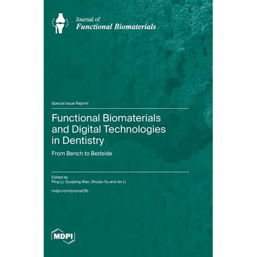 Functional Biomaterials and Digital Technologies in Dentistry: From Bench to Bedside