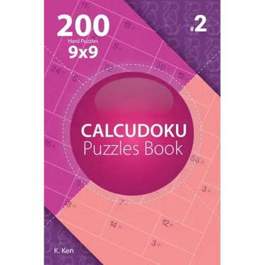 Calcudoku - 200 Hard Puzzles 9x9 (Volume 2)