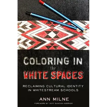 Coloring in the White Spaces: Reclaiming Cultural Identity in Whitestream Schools