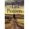 The Last of the Pioneers