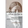 Slippery Characters: Ethnic Impersonators and American Identities