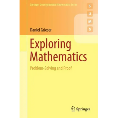 Exploring Mathematics: Problem-Solving and Proof