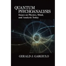 Quantum Psychoanalysis: Essays on Physics, Mind, and Analysis Today