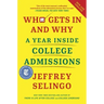 Who Gets in and Why: A Year Inside College Admissions