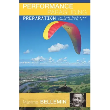 Performance Paragliding - Preparation for Cross-Country and Competition Flying