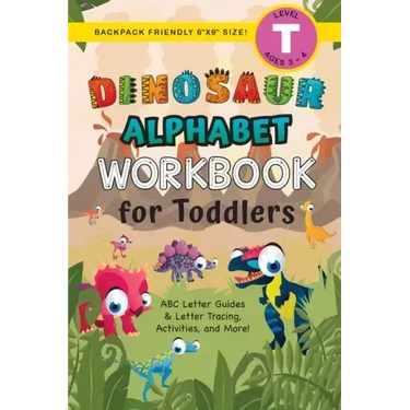 Dinosaur Alphabet Workbook for Toddlers: (Ages 3-4) ABC Letter Guides, Letter Tracing, Activities, and More! (Backpack Friendly 6"x9" Size)
