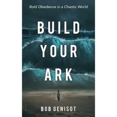 Build Your Ark: Bold Obedience in a Chaotic World