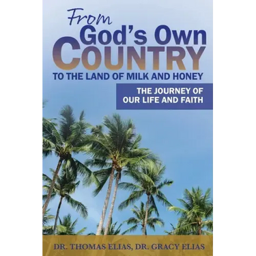 From God's Own Country to the Land of Milk and Honey: The Journey of Our Life and Faith