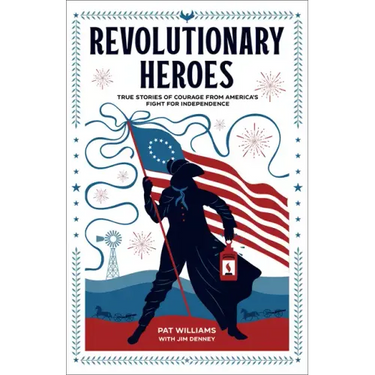 Revolutionary Heroes: True Stories of Courage from America's Fight for Independence