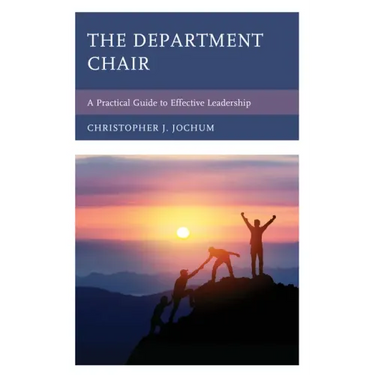 The Department Chair: A Practical Guide to Effective Leadership