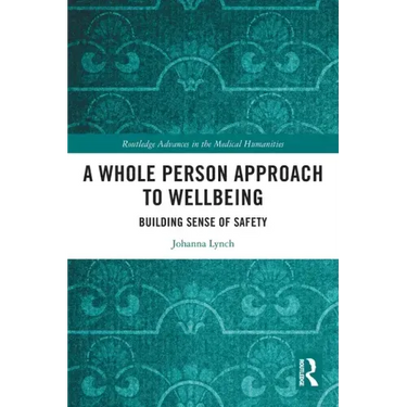 A Whole Person Approach to Wellbeing: Building Sense of Safety
