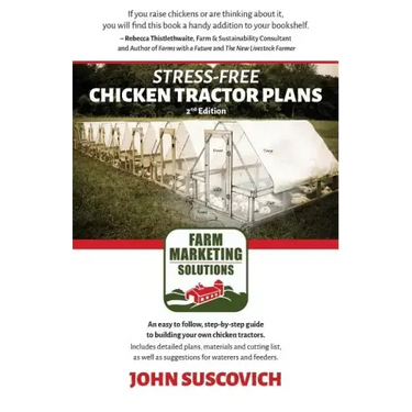 Stress-Free Chicken Tractor Plans: An Easy to Follow, Step-by-Step Guide to Building Your Own Chicken Tractors.