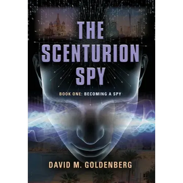 The Scenturion Spy: Book One - Becoming a Spy
