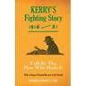 Kerry's Fighting Story 1916-21: Told by the Men Who Made It