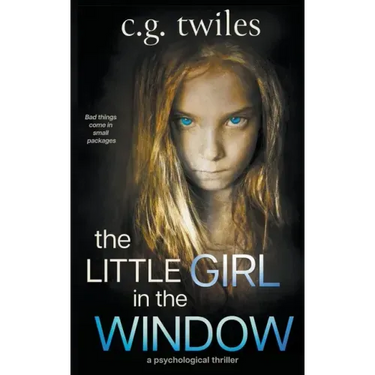 The Little Girl in the Window: A Psychological Thriller