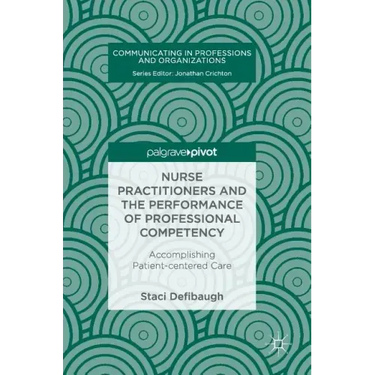 Nurse Practitioners and the Performance of Professional Competency: Accomplishing Patient-Centered Care