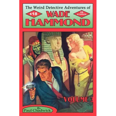 The Weird Detective Adventures of Wade Hammond: Vol. 3