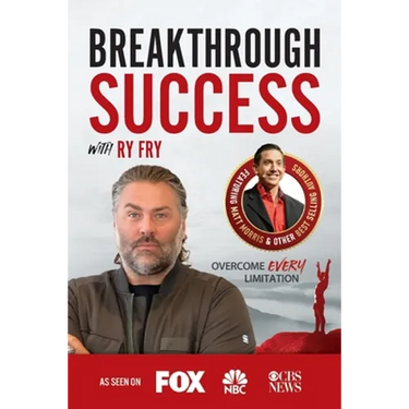 Breakthrough Success with Ry Fry