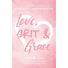 Love, Grit and Grace: A true story about growing through life's messy grief
