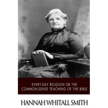 Every-day Religion or The Common-sense Teaching of the Bible