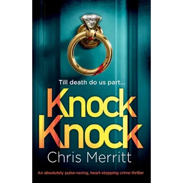 Knock Knock: An absolutely pulse-racing, heart-stopping crime thriller