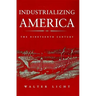 Industrializing America: The Nineteenth Century