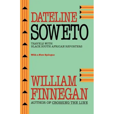 Dateline Soweto: Travels with Black South African Reporters