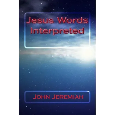 Jesus Words Interpreted