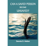 Can A Saved Person Become Unsaved?