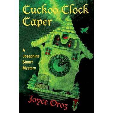 Cuckoo Clock Caper: A Josephine Stuart Mystery