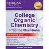 Sterling Test Prep College Organic Chemistry Practice Questions: Practice Questions with Detailed Explanations