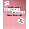The Big Book of SECOND GRADE "Sight Word" Word Searches: "Sight Word" word search workbook for kids! Education is FUN!
