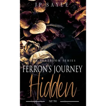 Ferron's Journey: Part Two Hidden: M/m age gap suspense romance
