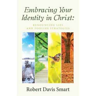 Embracing Your Identity in Christ: Renouncing Lies and Foolish Strategies
