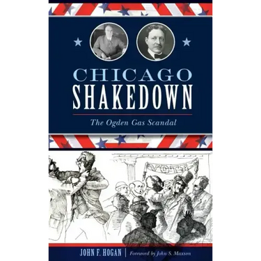 Chicago Shakedown: The Ogden Gas Scandal