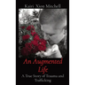 An Augmented Life: A True Story of Trauma and Trafficking