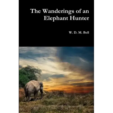 The Wanderings of an Elephant Hunter