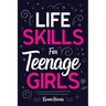 Life Skills for Teenage Girls
