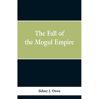 The Fall of the Mogul Empire