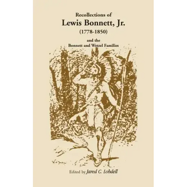 Recollections of Lewis Bonnett, Jr. (1778-1850) and the Bonnett and Wetzel Families