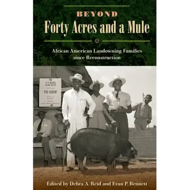 Beyond Forty Acres and a Mule: African American Landowning Families Since Reconstruction
