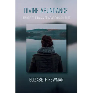 Divine Abundance: Leisure, the Basis of Academic Culture