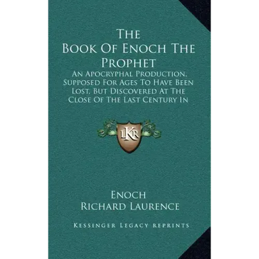 The Book of Enoch the Prophet: An Apocryphal Production, Supposed for Ages to Have Been Lost, But Discovered at the Close of the Last Century in Abys