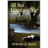All But Impossible: The Impossible Files of Dr. Sam Hawthorne