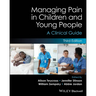 Managing Pain in Children and Young People: A Clinical Guide