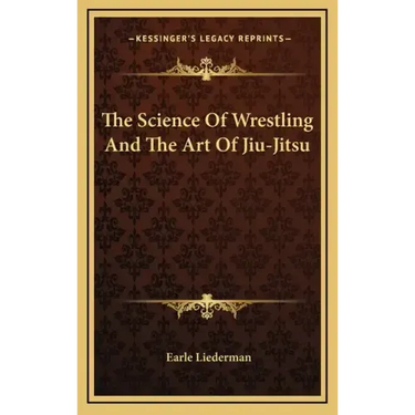 The Science of Wrestling and the Art of Jiu-Jitsu
