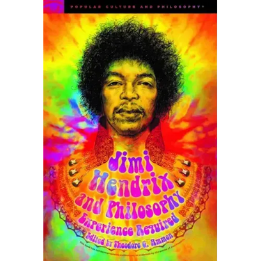 Jimi Hendrix and Philosophy: Experience Required