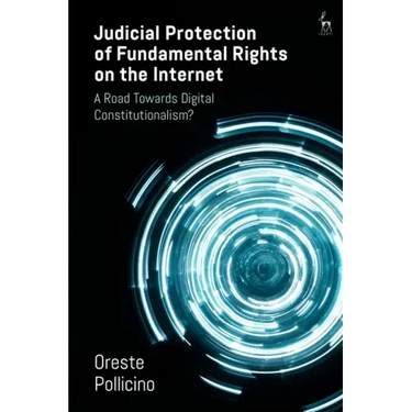 Judicial Protection of Fundamental Rights on the Internet: A Road Towards Digital Constitutionalism?
