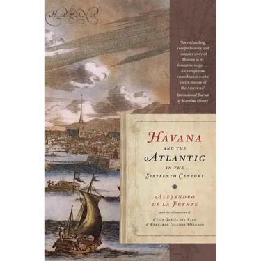 Havana and the Atlantic in the Sixteenth Century
